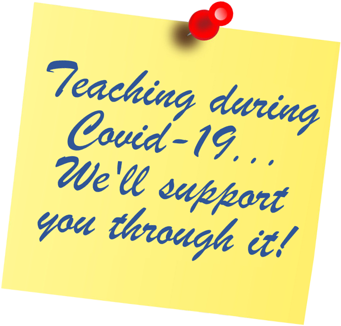 Teaching during Covid-19... We'll support you through it!